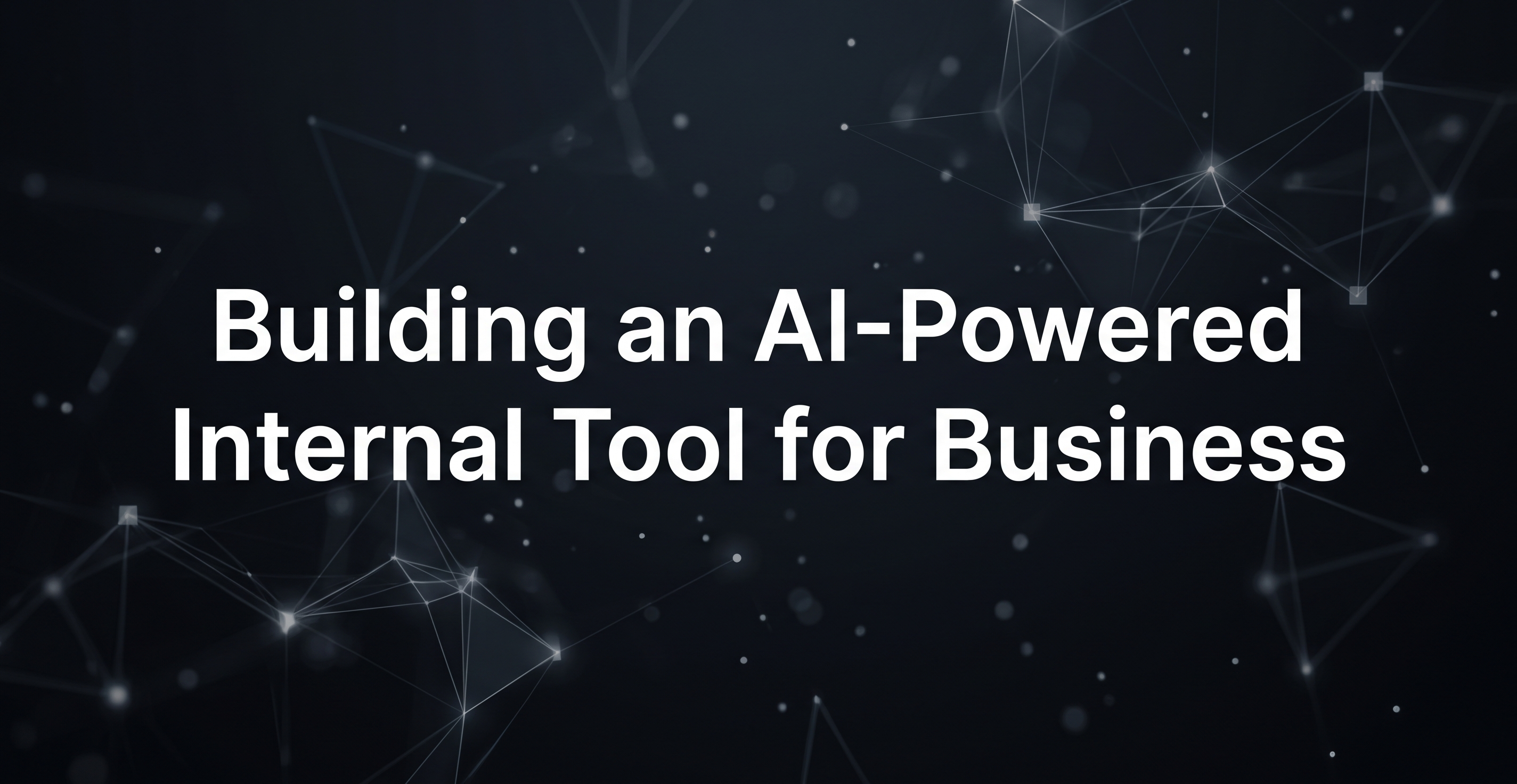 Building an AI Powered Internal Tool for Business A Strategic Guide